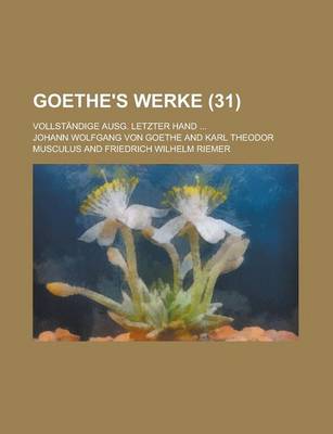 Book cover for Goethe's Werke (31); Vollstandige Ausg. Letzter Hand