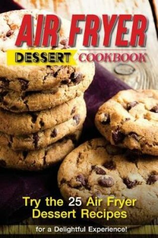 Cover of Air Fryer Dessert Cookbook