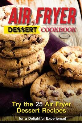 Book cover for Air Fryer Dessert Cookbook