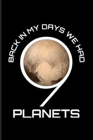 Cover of Back In My Day We Had 9 Planets