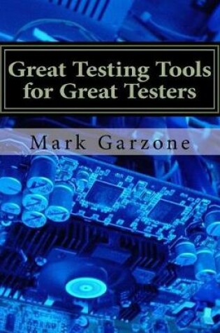 Cover of Great Testing Tools for Great Testers