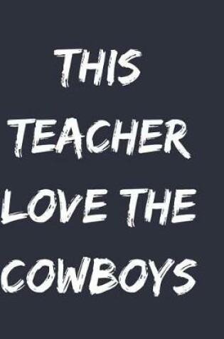 Cover of This teacher love the cowboys