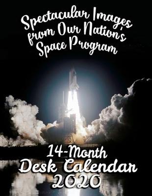 Book cover for Spectacular Images from our Nation's Space Program 14-Month Desk Calendar 2020