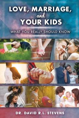 Book cover for LOVE, MARRIAGE, and YOUR KIDS