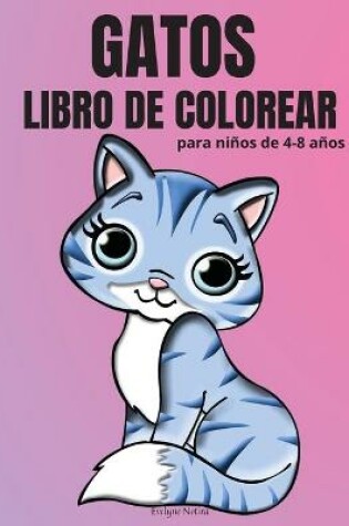 Cover of Gatos Libro de Colorear para niños de 4-8 años