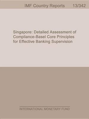 Book cover for Singapore: Detailed Assessment of Compliance on the Basel Core Principles for Effective Banking Supervision