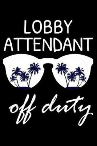 Cover of Lobby Attendant Off Duty