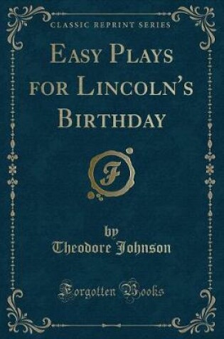 Cover of Easy Plays for Lincoln's Birthday (Classic Reprint)