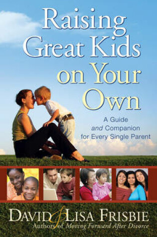 Cover of Raising Great Kids on Your Own