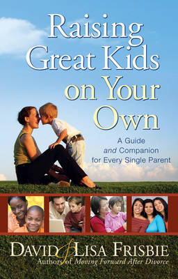 Book cover for Raising Great Kids on Your Own
