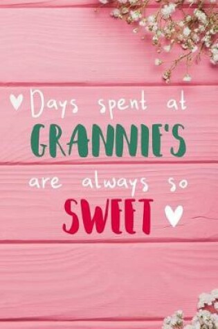 Cover of Days Spent At Grannie's Are Always So Sweet