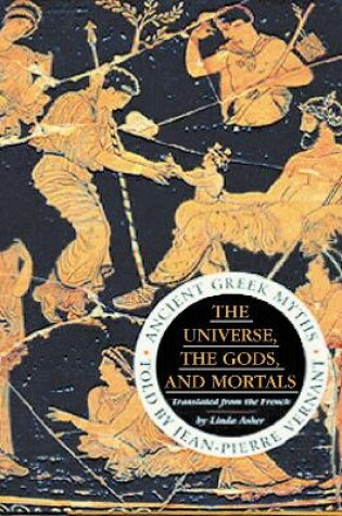 Cover of The Universe, The Gods And Mortals