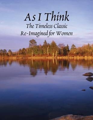 Book cover for As I Think - The Timeless Classic for Women