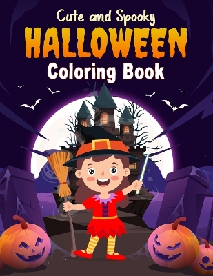 Book cover for Cute and Spooky Halloween Coloring Book for Kids Ages 4-8 Years Old