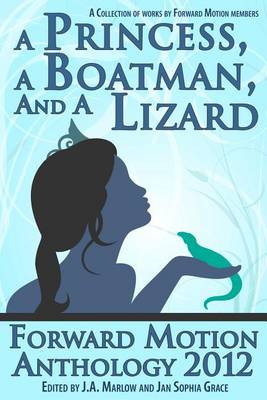 Book cover for A Princess, a Boatman, and a Lizard (Forward Motion Anthology 2012)