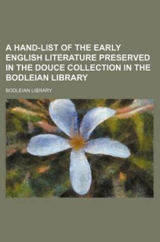 Cover of A Hand-List of the Early English Literature Preserved in the Douce Collection in the Bodleian Library