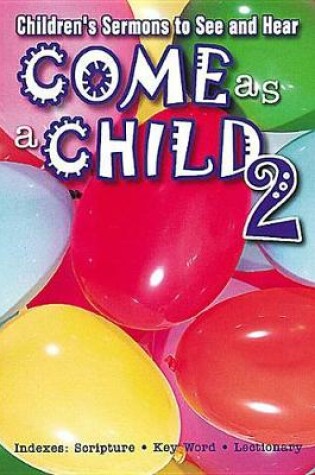Cover of Come as A Child 2