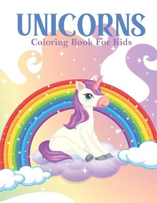 Book cover for Unicorns Coloring Book For Kids