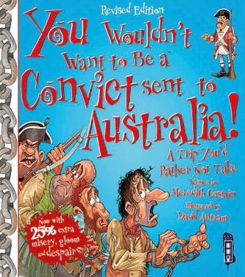 Book cover for You Wouldn't Want To Be A Convict Sent To Australia