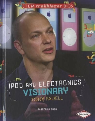 Cover of iPod and Electronics Visionary Tony Fadell