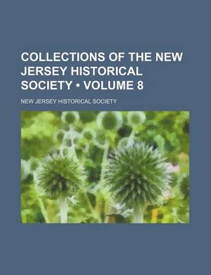 Book cover for Collections of the New Jersey Historical Society (Volume 8)