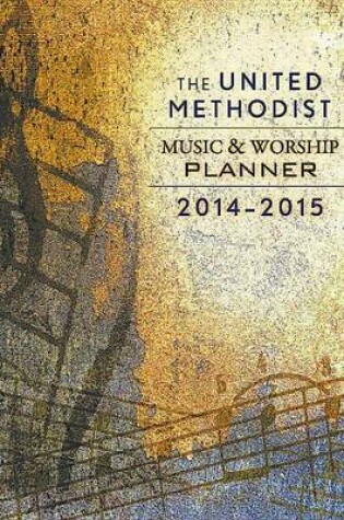 Cover of The United Methodist Music & Worship Planner 2014-2015