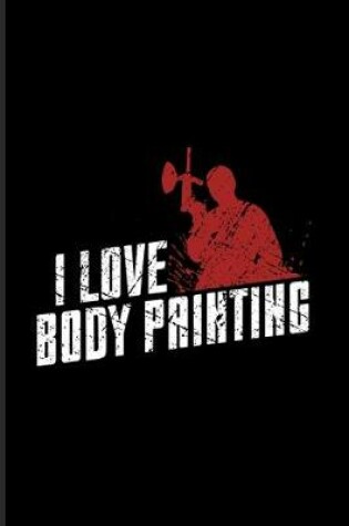 Cover of I Love Body Painting