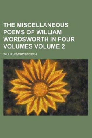 Cover of The Miscellaneous Poems of William Wordsworth in Four Volumes Volume 2