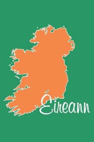 Cover of Eireann - National Colors 101 - Lined Notebook with Margins - 6X9