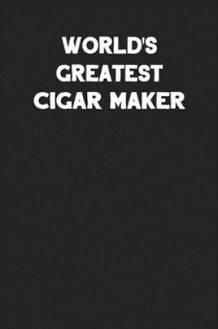 Cover of World's Greatest Cigar Maker