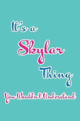 Book cover for It's a Skylar Thing You Wouldn't Understand