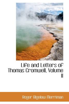 Book cover for Life and Letters of Thomas Cromwell, Volume II