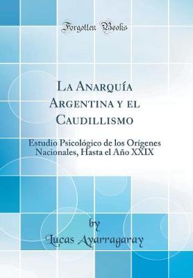 Book cover for La Anarquia Argentina Y El Caudillismo