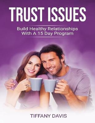 Book cover for Trust Issues - Build Healthy Relationships With a 15 Day Program