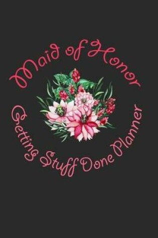 Cover of Maid of Honor Getting Stuff Done Planner