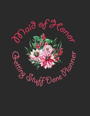 Book cover for Maid of Honor Getting Stuff Done Planner