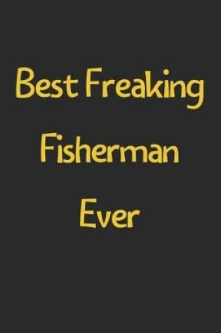 Cover of Best Freaking Fisherman Ever