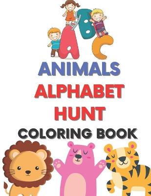 Book cover for Animals and Alphabet Hunt Coloring Book