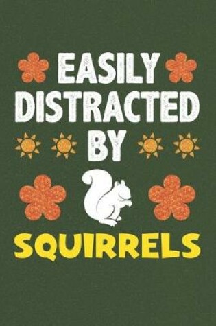 Cover of Easily Distracted By Squirrels