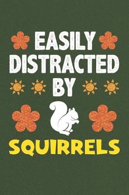 Book cover for Easily Distracted By Squirrels