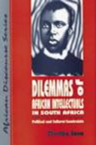 Cover of Dilemmas of African Intellectuals in South Africa