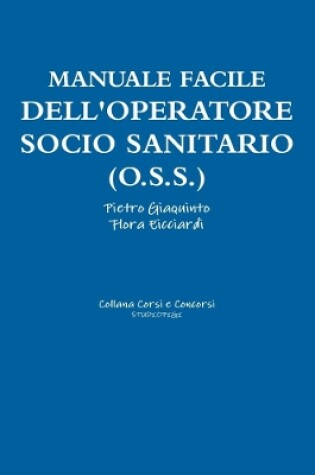 Cover of Manuale facile dell'OPERATORE SOCIO SANITARIO (O.S.S.)