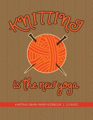 Book cover for Knitting Is the New Yoga