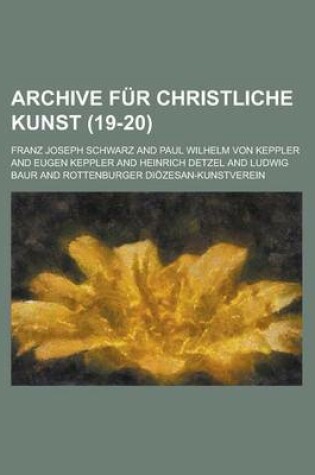Cover of Archive Fur Christliche Kunst (19-20 )
