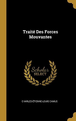 Book cover for Traité Des Forces Mouvantes