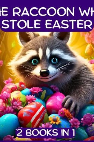 Cover of The Raccoon Who Stole Easter (2 Books in 1)