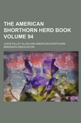 Cover of The American Shorthorn Herd Book Volume 94