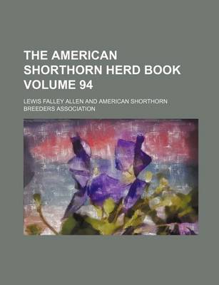 Book cover for The American Shorthorn Herd Book Volume 94