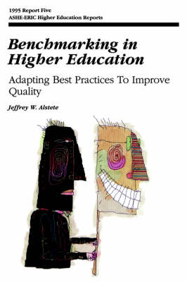 Book cover for Benchmarking in Higher Education: Adapting Best Pr Actices to Improve Quality: Ashe-Eric/Higher Educa Tion Research Report Number 5, 1995 (Volume 24)