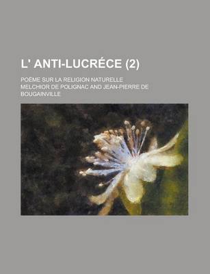 Book cover for L' Anti-Lucrece; Poeme Sur La Religion Naturelle (2 )